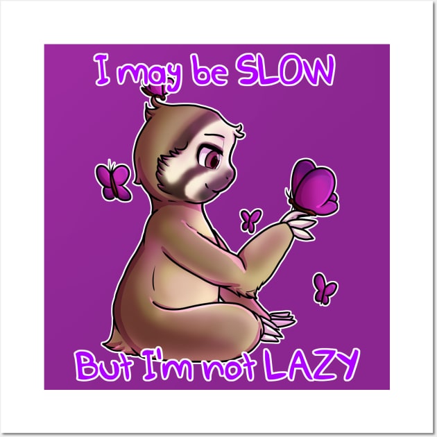 I May Be SLOW Wall Art by Zorveechu